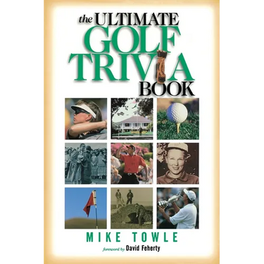 The Ultimate Golf Trivia Book: Fun Facts for Golfers
