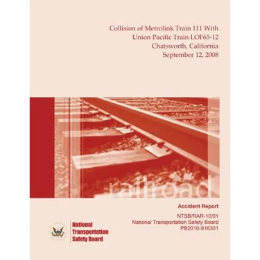 Railroad Accident Report Collision of Metrolink Train 111 With Union Pacific Train LOF65-12 Chatsworth, California September 12, 2008