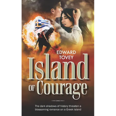 Island of Courage: The dark shadows of history threaten a blossoming romance on a Greek island