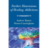 Further Dimensions of Healing Addictions