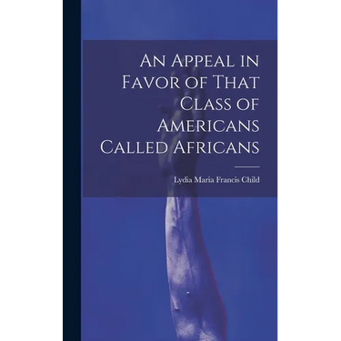 An Appeal in Favor of That Class of Americans Called Africans