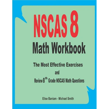 NSCAS 8 Math Workbook: The Most Effective Exercises and Review 8th Grade NSCAS Math Questions
