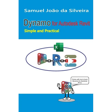 Dynamo for Autodesk Revit: Simple and Practical