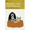 Birthday Girl with Possum