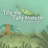 Tilly the Tully Monster: A Prehistoric Ocean Story About Kindness and Unique Features for Ages 5-12