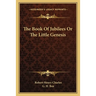 The Book Of Jubilees Or The Little Genesis