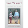 Love Trance: Break the Rules and Stay in Love Forever