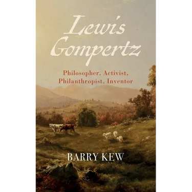 Lewis Gompertz: Philosopher, Activist, Philanthropist, Inventor