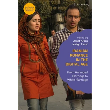 Iranian Romance in the Digital Age: From Arranged Marriage to White Marriage