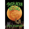 Badda Moon Rising (Bernie Quist Book 4)