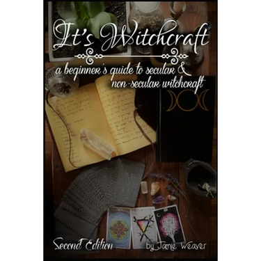 It's Witchcraft: A Beginner's Guide to Secular and Non-Secular Witchcraft