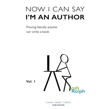 Now I Can Say I'm an Author: Proving literally anyone can write a book