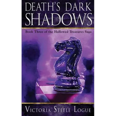 Death's Dark Shadows: Book Three of the Hallowed Treasures Saga