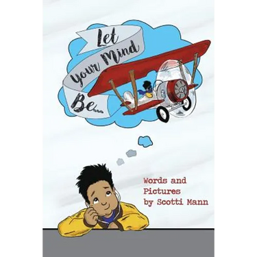 Let Your Mind Be...