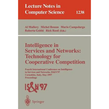 Intelligence in Services and Networks: Technology for Cooperative Competition: Fourth International Conference on Intelligence in Services and Network