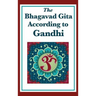 The Bhagavad Gita According to Gandhi