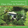 Chee Chee in Paradise: Chee Chee's Adventures Book 1