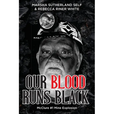 Our Blood Runs Black McClure #1 Mine Explosion