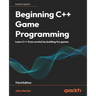 Beginning C++ Game Programming - Third Edition: Learn C++ from scratch by building fun games