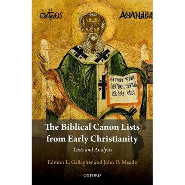 Biblical Canon Lists from Early Christianity: Texts and Analysis