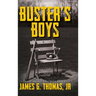 Buster's Boys: A Story About Baseball and Life