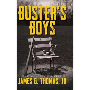 Buster's Boys: A Story About Baseball and Life