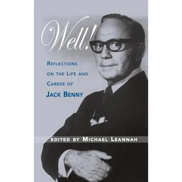 Well! Reflections on the Life & Career of Jack Benny