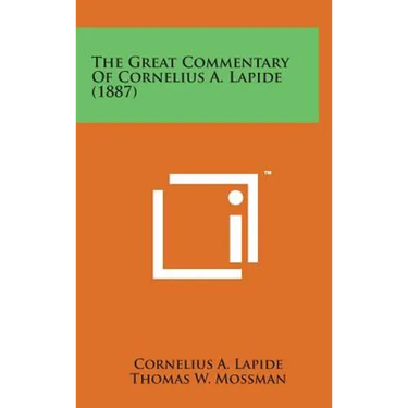 The Great Commentary of Cornelius A. Lapide (1887)