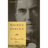 Maurice Duruflé: The Man and His Music