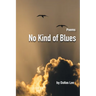No Kind of Blues