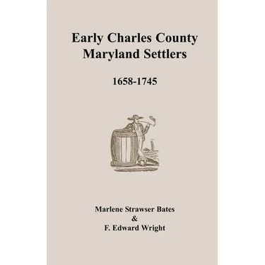 Early Charles County, Maryland Settlers, 1658-1745