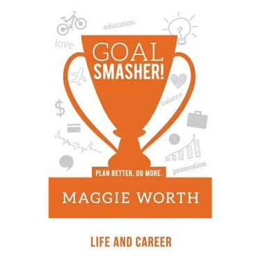 Goal SMASHER! Life and Career