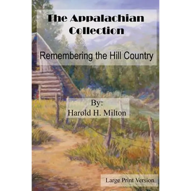 The Appalachian Collection: Remembering the Hill Country: Large Print