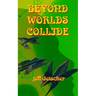 Beyond Worlds Collide