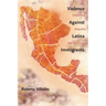 Violence Against Latina Immigrants: Citizenship, Inequality, and Community