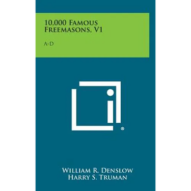 10,000 Famous Freemasons, V1: A-D