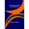 The Immigrant Tide, Its Ebb and Flow