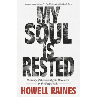 My Soul Is Rested: The Story of the Civil Rights Movement in the Deep South