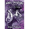Joel Suzuki, Volume Six: Dance of the Darkeye