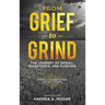 From Grief to Grind: The Journey Of Denial, Acceptance, and Purpose