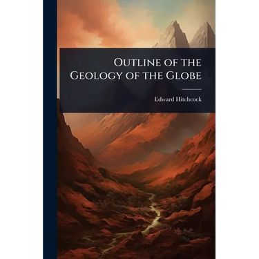 Outline of the Geology of the Globe