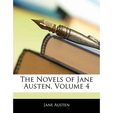 The Novels of Jane Austen, Volume 4