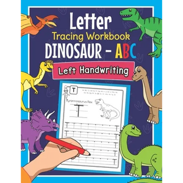 Letter Tracing Workbook Dinosaur - ABC Left Handwriting: Dino Practice Book for Left-Handed Preschoolers - Essential Writing Skills for Kindergarten a