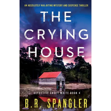 The Crying House: An absolutely nail-biting mystery and suspense thriller
