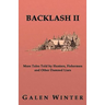 Backlash II: More Tales Told by Hunters, Fishermen and Other Damned Liars