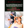 Radiofrequency Skin Tightening for Beginners: Comprehensive Guide To Non-Surgical Facial And Body Contouring, Wrinkle Reduction, And Advanced Techniqu