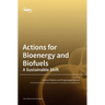 Actions for Bioenergy and Biofuels: A Sustainable Shift