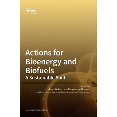 Actions for Bioenergy and Biofuels: A Sustainable Shift