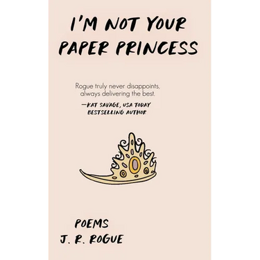 I'm Not Your Paper Princess: Poems
