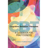 Cognitive Behavior Therapies: A Guidebook for Practitioners